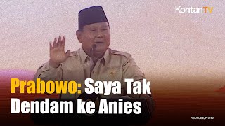 Prabowo: Saya Enggak Dendam Sama Anies Dikasih Nilai 11