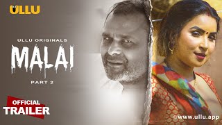Malai : Part 2 (2023) Ullu Hindi Web Series Trailer
