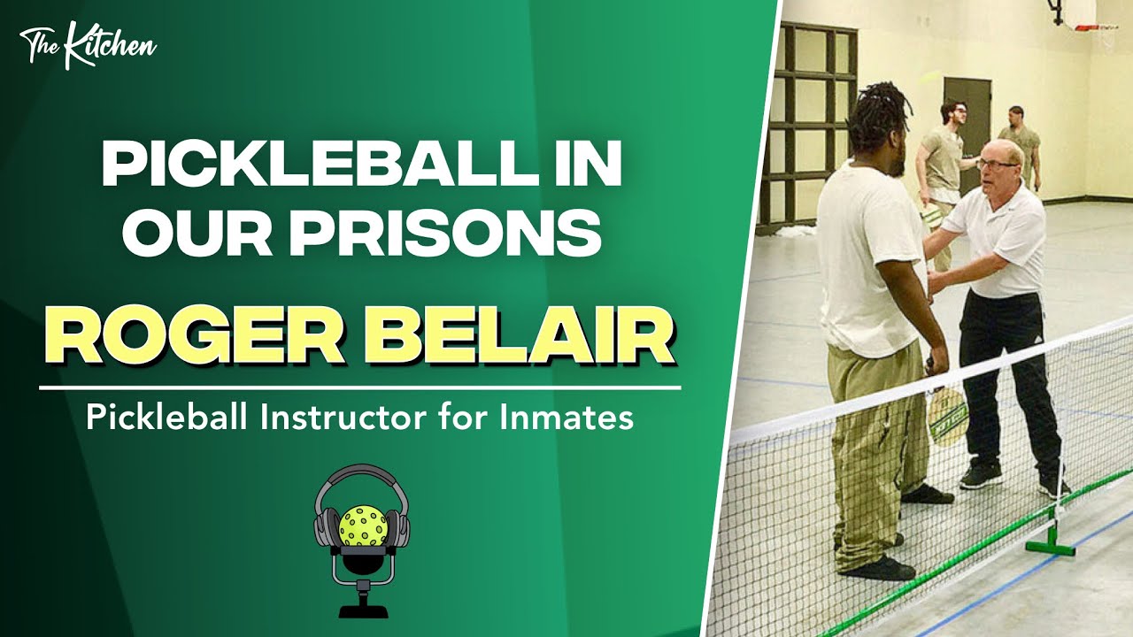 Kitchen Konversation with Roger BelAir: Pickleball in our Prisons