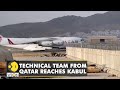 Aircraft from Qatar carrying technical team lands in Kabul to assist in airport operations