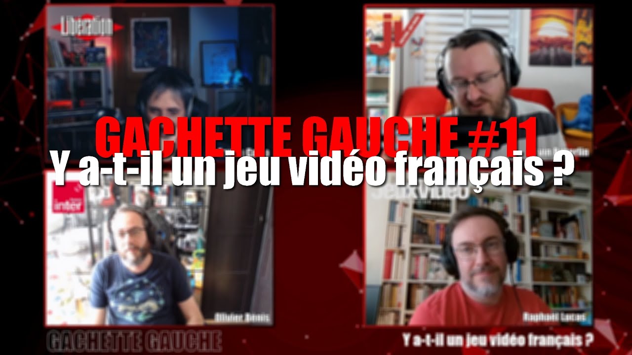 Gâchette Gauche #11 : Y a-t-il un jeu vidéo français ?