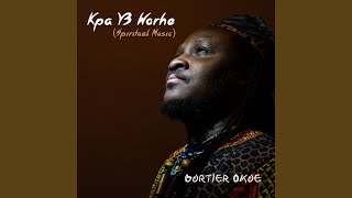 Bortier Okoe - Bortier Okoe - Kpa Y3 Worhe (Spiritual Music)