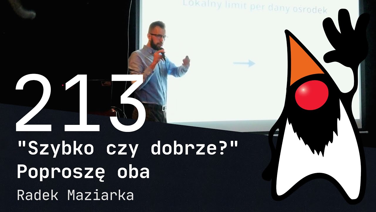 213. "Szybko czy dobrze?" Poproszę oba - Radek Maziarka