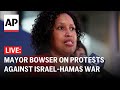 LIVE: DC Mayor Bowser holds press conference on campus protests against Israel-Hamas war