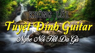 Nhạc Không Lời Tuyệt Đỉnh Guitar, Nhạc Phòng Trà Nghe Hay Nổi Da Gà, Nhạc Buổi Sáng Thư Giãn Quá Hay