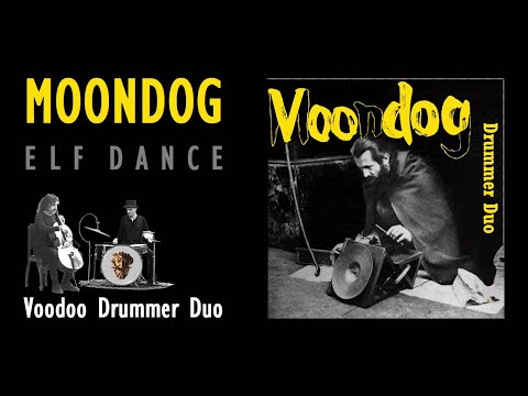 Voodoo Drummer - Voodoo Drummer MOONDOG’s Elf Dance