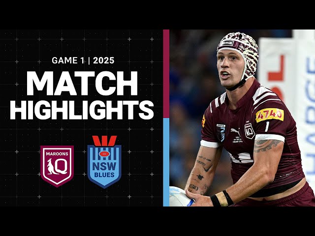 2025 State of Origin Match Highlights | Maroons v Blues | Game 1