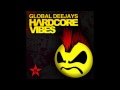 Global Deejays Hardcore Vibes (Original Mix)