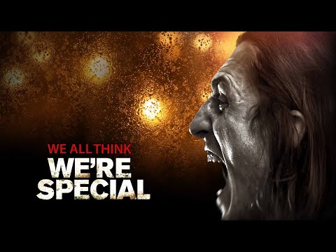 We All Think We're Special'