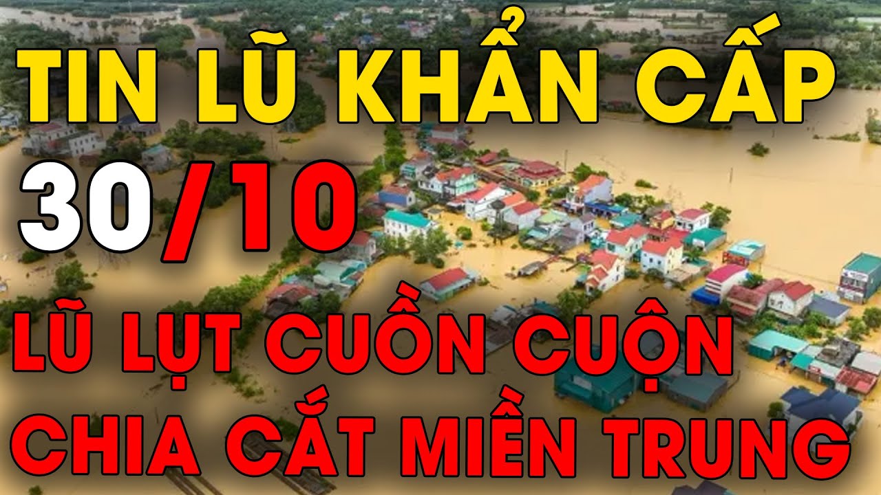 🔥 TIN LŨ KHẨN CẤP: Lũ lụt cuồn cuộn chia cắt tỉnh miền Trung, cảnh báo nguy hiểm sau bão số 6