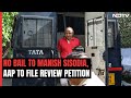 AAP Likely To File Review Petition Against Order Denying Bail To Manish Sisodia