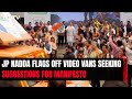 BJP Chief JP Nadda Flags Off Video Vans Seeking Peoples Suggestion For Manifesto
