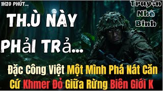 Chiến Trường K: Liệu ĐẶC CÔNG Sáu Lý Có Đòi Được Món Nợ Cho 3000 Dân Thường Bị Thảm Sát Ở Ba Chúc?