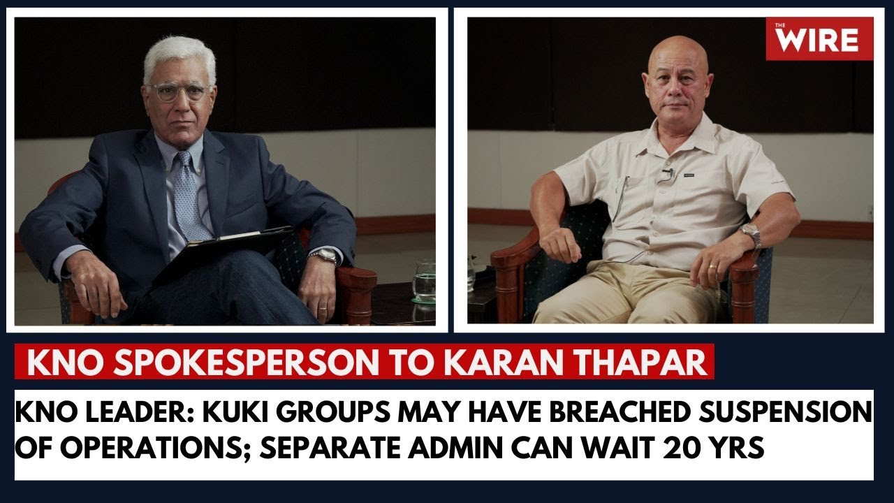 KNO Leader: Kuki Groups May Have Breached Suspension of Operations; Separate Admin Can Wait 20 Yrs