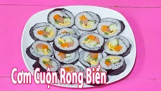 Cách Làm Món Cơm Cuộn Rong Biển Đơn Giản - Ngon Hết Ý - Kimbap Korea  | Góc Bếp Nhỏ