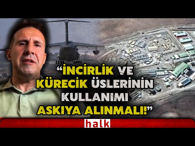 İncirlik Üssü risk altında mı, kapatılmalı mı? Emekli Albay Orkun Özeller'den kritik analiz!