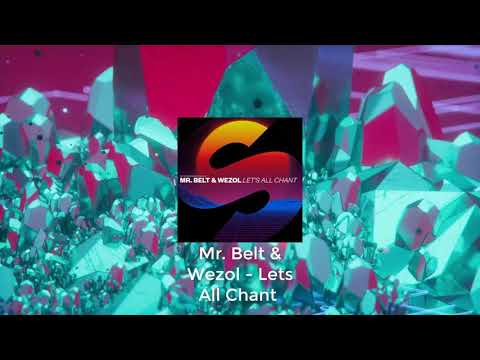 Mr. Belt & Wezol - Lets All Chant (Extended Mix)