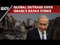 Israels Rafah Strike | Global Outrage Over Israeli Strike, Israel & Egypt Exchange Fire At Border