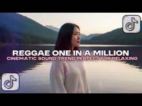 REGGAE ONE IN A MILLION VERSI SLOWED JEDAG JEDUG REVERB TREND CINEMATIC NEW 2025 COCOK BUAT NYANTAI!