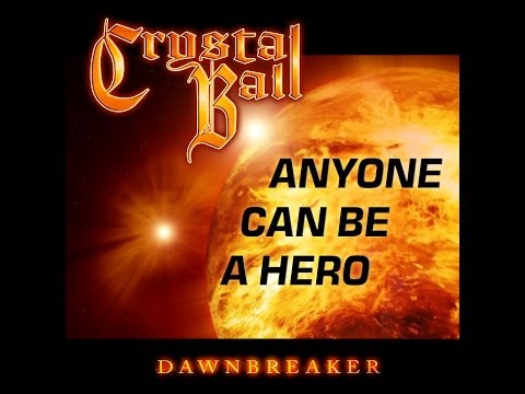 CRYSTAL BALL - Anyone Can Be A Hero online metal music video by CRYSTAL BALL