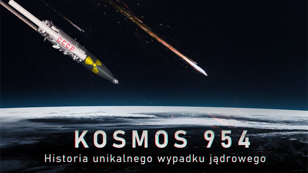 Jak radziecki satelita nuklearny spadł na Kanadę. Kompletna historia incydentu „Kosmos 954”