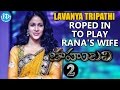 Baahubali 2 : Lavanya Tripathi roped in to play Rana's wife !