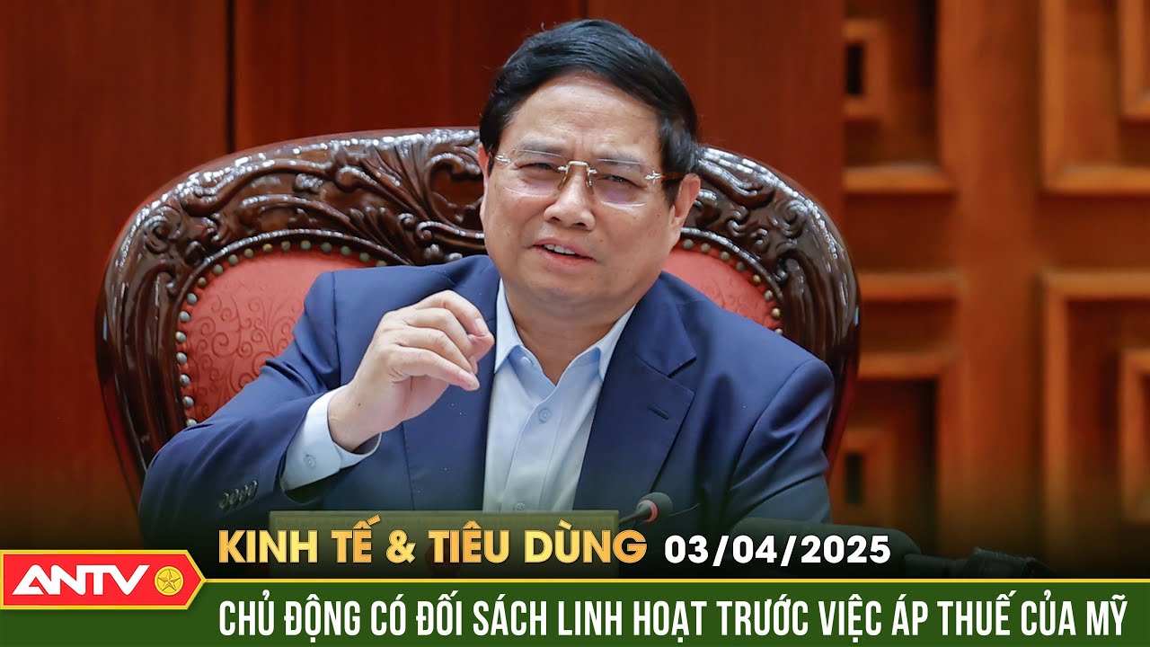 Yêu cầu cần lập tổ “phản ứng nhanh” sau khi Mỹ áp thuế mới | Bản tin kinh tế và tiêu dùng ngày 3/4