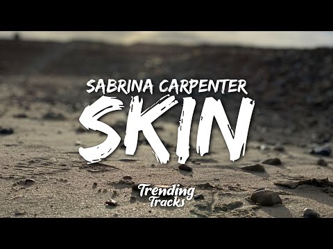 Sabrina Carpenter - Skin (Lyrics)