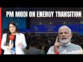 PM Modi On Energy Transition: India With The World, For The World