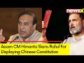The Constitution in Rahuls Hand Must be a Chinese One | Assam CM Himanta Slams Cong Leader |NewsX