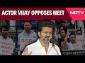 Actor Vijay | Actor Vijay Opposes NEET, Welcomes Tamil Nadus Resolution Against Exam