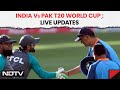 India Vs Pak T20 World Cup LIVE: Pakistan Wins Toss, Chooses To Bowl And Other News