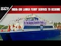 Ferry Service Between India And Sri Lanka Set To Begin Again