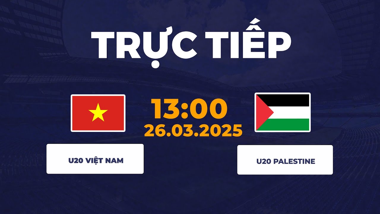 U20 Việt Nam vs U20 Palestine | Đẳng Cấp Rồng Vàng