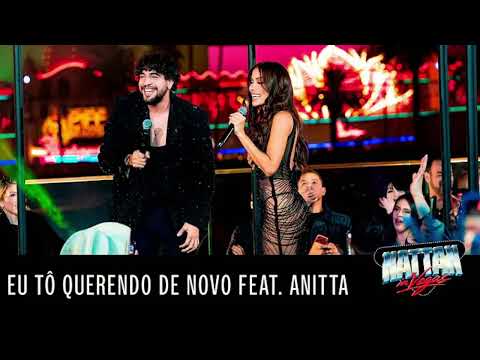 Nattan e Anitta - Eu Tô Querendo de Novo - Música Nova