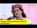 This is the election of PM Modi | Kangana Ranaut Addresses Rally In Sundernagar | NewsX