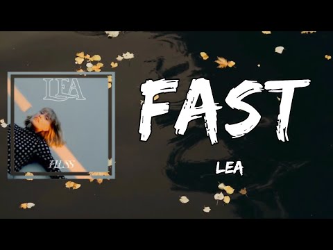 LEA - Fast (Lyrics)