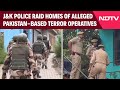 Jammu Kashmir News | J&K Police Raid Homes Of Alleged Pak-Based Terror Operatives In Kishtwar