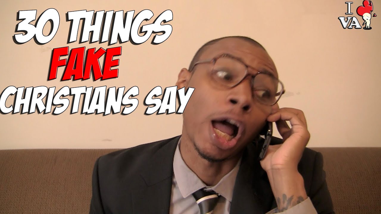 30 THINGS FAKE CHRISTIANS SAY - YouTube