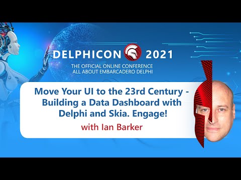 DelphiCon 2021: Move Your UI to the 23rd Century - Building a Data Dashboard with Delphi and Skia