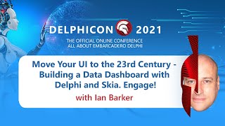 DelphiCon 2021: Move Your UI to the 23rd Century - Building a Data Dashboard with Delphi and Skia