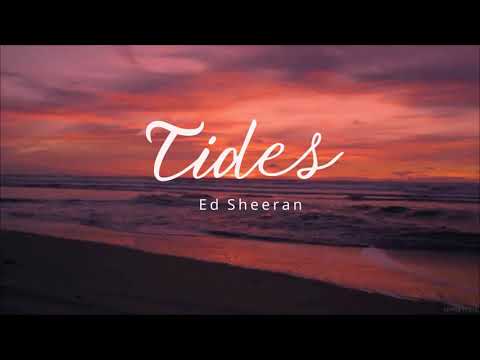 Vietsub | Tides - Ed Sheeran | Lyrics Video