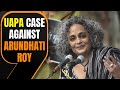 Delhi LG sanctions  prosecution of  Arundhati Roy under UAPA | News9