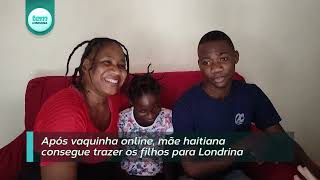 Final feliz: m茫e haitiana consegue trazer filhos para Londrina