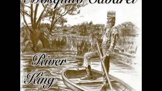 Mosquito Cabaret - Mosquito Cabaret- River King