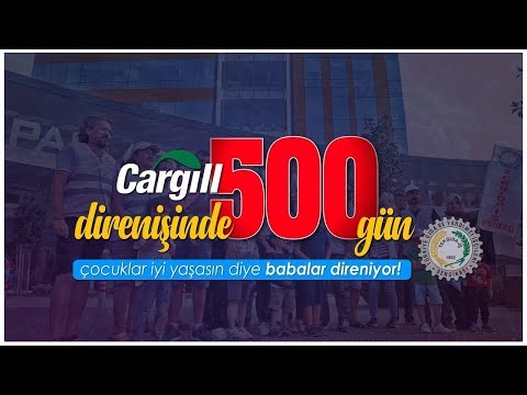 CARGİLL DİRENİŞİNDE 500 GÜN