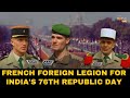 French Foreign Legion Leaders Ready to Lead: Meet Officers for Indias 76th Republic Day Parade
