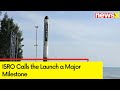 Agni Cosmos Launches Agnibaan | ISRO Calls the Launch a Major Milestone | NewsX