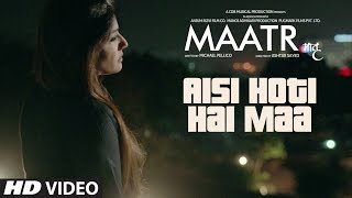 Aisi Hoti Hai Maa - Kavita Seth - Maatr
