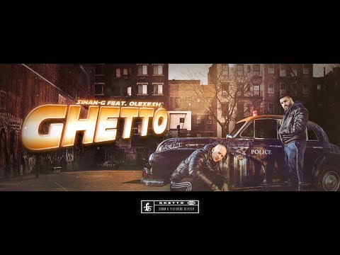 SINAN-G ft. OLEXESH - GHETTO (prod. by Chekaa)